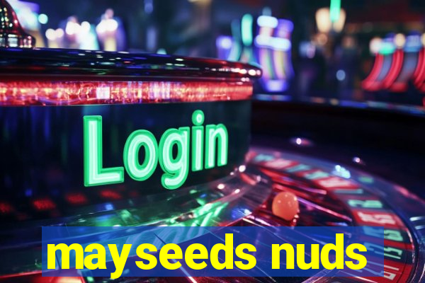 mayseeds nuds